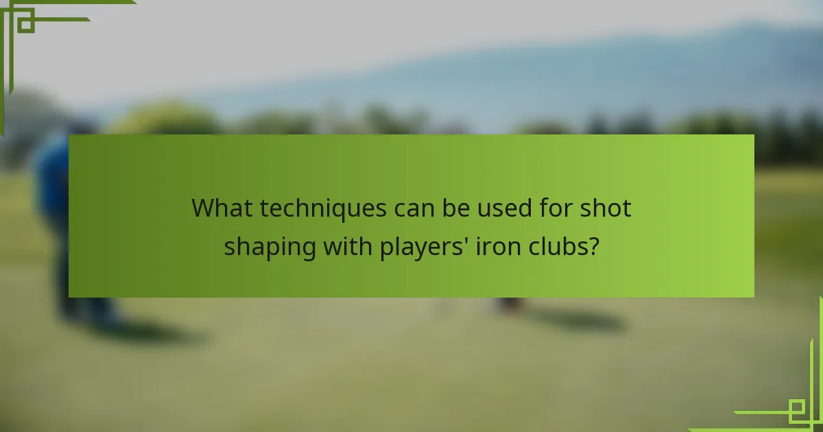 What techniques can be used for shot shaping with players' iron clubs?